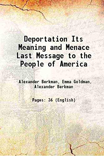 9789333411998: Deportation Its Meaning and Menace Last Message to the People of America 1919