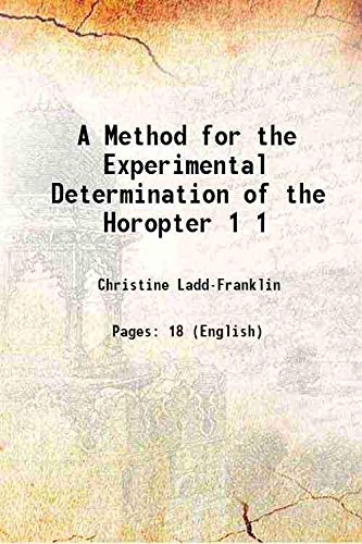 Imagen de archivo de A Method for the Experimental Determination of the Horopter Volume 1 1887 a la venta por Books Puddle