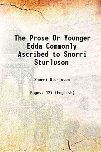 Imagen de archivo de The Prose Or Younger Edda Commonly Ascribed to Snorri Sturluson 1842 a la venta por Books Puddle