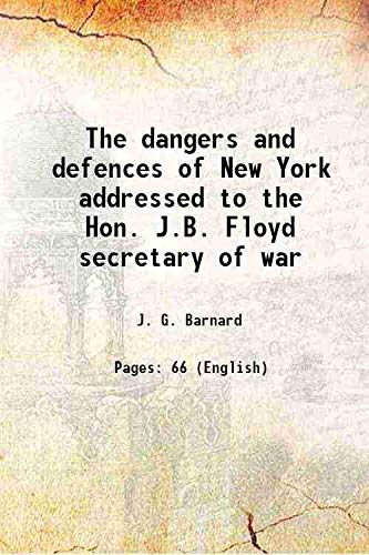 Stock image for The dangers and defences of New York addressed to the Hon. J.B. Floyd secretary of war 1859 for sale by Books Puddle