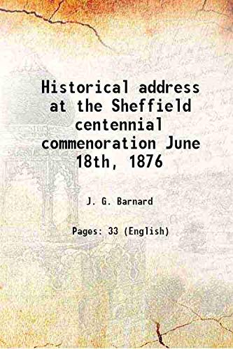 Stock image for Historical address at the Sheffield centennial commenoration June 18th, 1876 1876 for sale by Books Puddle