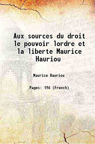 9789333412964: Aux sources du droit le pouvoir, l'ordre et la liberte 1933