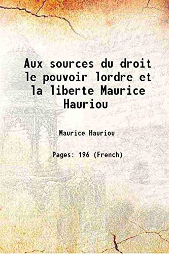 Stock image for Aux sources du droit le pouvoir lordre et la liberte Maurice Hauriou 1933 for sale by Books Puddle
