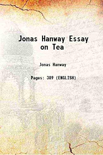 Imagen de archivo de Jonas Hanway Essay on Tea a la venta por Books Puddle