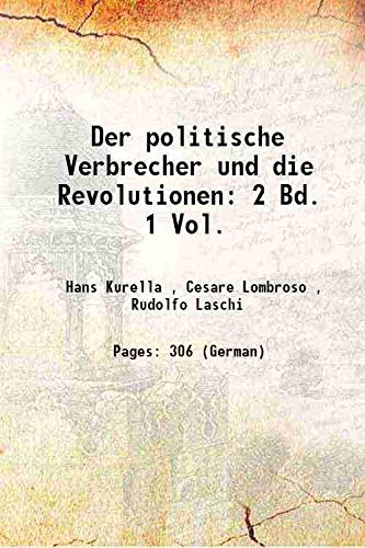 Stock image for Der politische Verbrecher und die Revolutionen 2 Bd. 1 Vol. 1892 for sale by Books Puddle