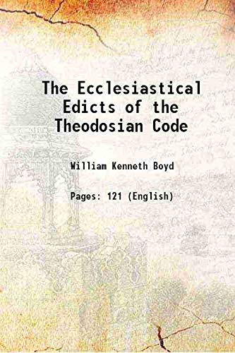Stock image for The Ecclesiastical Edicts of the Theodosian Code 1905 for sale by Books Puddle