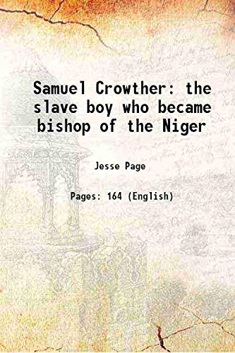 Stock image for Samuel Crowther the slave boy who became bishop of the Niger 1888 for sale by Books Puddle