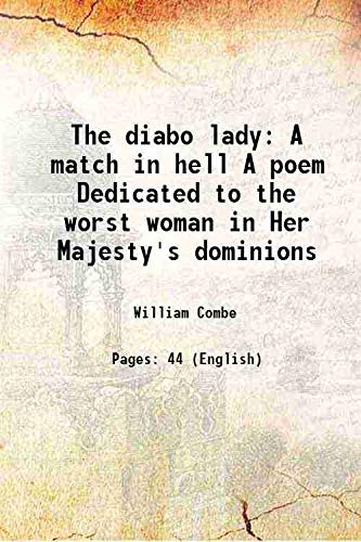 Stock image for The diabo lady A match in hell A poem Dedicated to the worst woman in Her Majesty's dominions 1777 for sale by Books Puddle