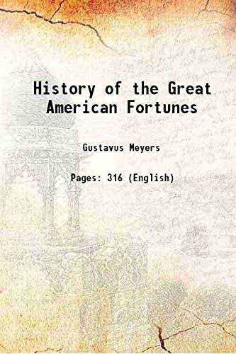 Stock image for History of the Great American Fortunes 1909 for sale by Books Puddle