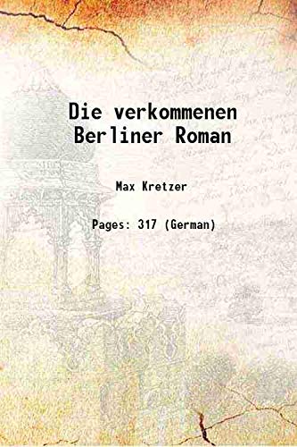 Imagen de archivo de Die verkommenen Berliner Roman 1883 a la venta por Books Puddle