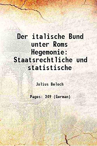 Stock image for Der italische Bund unter Roms Hegemonie Staatsrechtliche und statistische 1880 for sale by Books Puddle