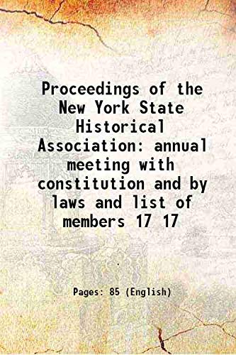 Beispielbild fr Proceedings of the New York State Historical Association annual meeting with constitution and by laws and list of members Volume 17 1902 zum Verkauf von Books Puddle