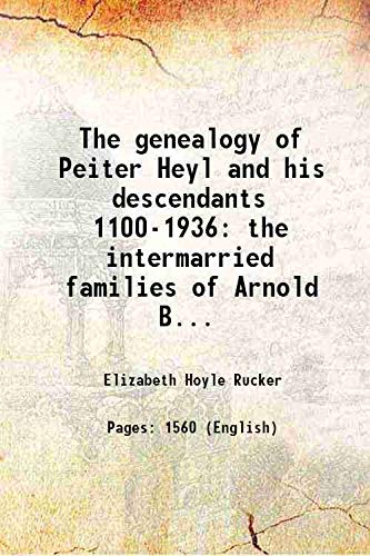 9789333415187: The genealogy of Peiter Heyl and his descendants 1100 - 1936 1938