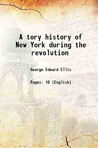 Stock image for A tory history of New York during the revolution 1800 for sale by Books Puddle