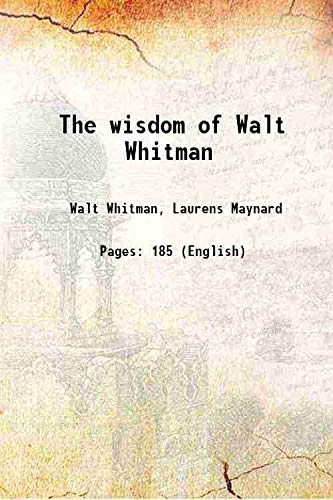 Imagen de archivo de The wisdom of Walt Whitman 1908 a la venta por Books Puddle