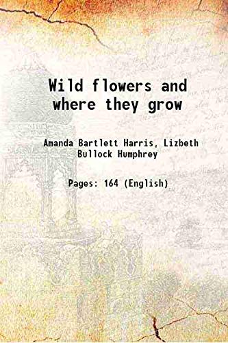 Beispielbild fr Wild flowers and where they grow 1882 zum Verkauf von Books Puddle