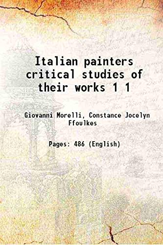 Imagen de archivo de Italian painters critical studies of their works Volume 1 1892 a la venta por Books Puddle