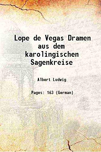 Imagen de archivo de Lope de Vegas Dramen aus dem karolingischen Sagenkreise 1898 a la venta por Books Puddle