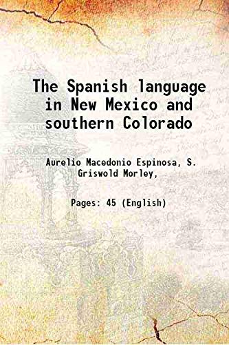 Beispielbild fr The Spanish language in New Mexico and southern Colorado 1911 zum Verkauf von Books Puddle