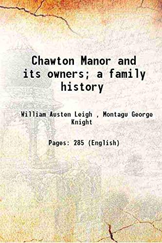 Stock image for Chawton Manor and its owners; a family history 1911 for sale by Books Puddle