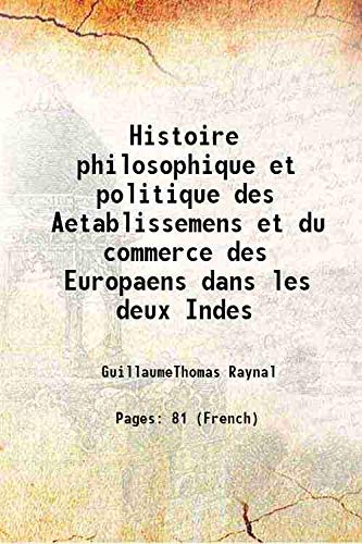 Stock image for Histoire philosophique et politique des Aetablissemens et du commerce des Europaens dans les deux Indes for sale by Books Puddle