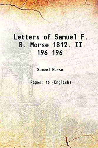 Stock image for Letters of Samuel F. B. Morse 1812. II Volume 196 1912 for sale by Books Puddle