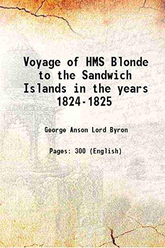 Imagen de archivo de Voyage of HMS Blonde to the Sandwich Islands in the years 1824-1825 1826 a la venta por Books Puddle
