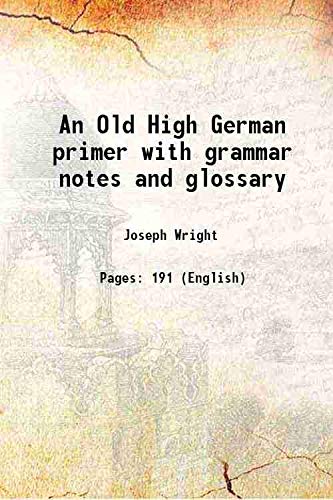 9789333420419: An Old High German primer with grammar notes and glossary 1906