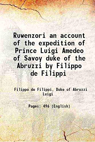 Imagen de archivo de Ruwenzori an account of the expedition of Prince Luigi Amedeo of Savoy duke of the Abruzzi by Filippo de Filippi 1908 a la venta por Books Puddle