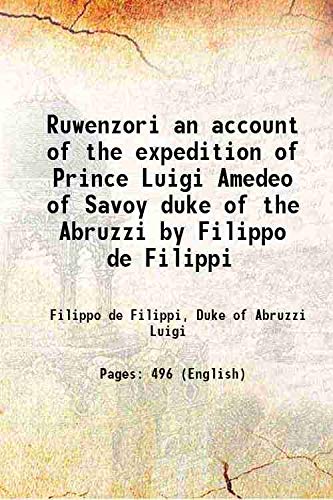Stock image for Ruwenzori an account of the expedition of Prince Luigi Amedeo of Savoy duke of the Abruzzi by Filippo de Filippi 1908 for sale by Books Puddle
