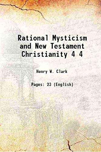 Imagen de archivo de Rational Mysticism and New Testament Christianity Volume 4 1911 a la venta por Books Puddle
