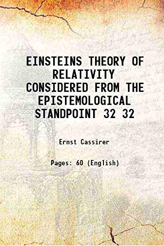 

Einsteins Theory of Relativity Considered From the Epistemological Standpoint Volume 32 1922