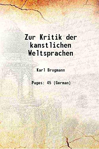 Stock image for Zur Kritik der kanstlichen Weltsprachen 1907 for sale by Books Puddle