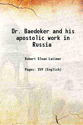 Beispielbild fr Dr. Baedeker and his apostolic work in Russia 1907 zum Verkauf von Books Puddle