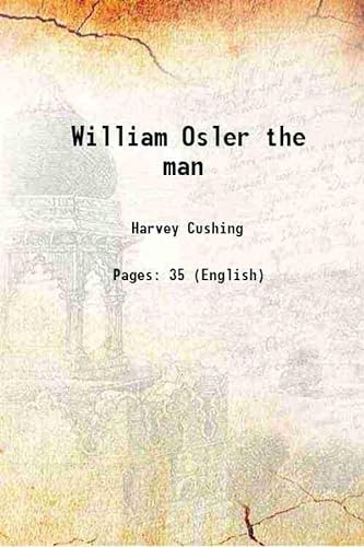 Imagen de archivo de William Osler the man 1920 a la venta por Books Puddle