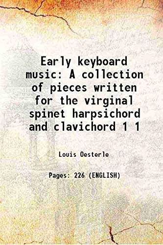 Beispielbild fr Early keyboard music A collection of pieces written for the virginal spinet harpsichord and clavichord Volume 1 zum Verkauf von Books Puddle