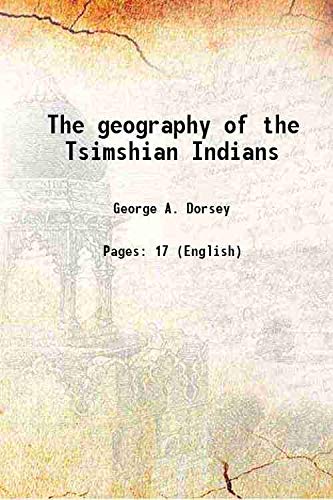 Imagen de archivo de The geography of the Tsimshian Indians 1897 a la venta por Books Puddle