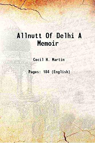 Beispielbild fr Allnutt Of Delhi A Memoir 1922 zum Verkauf von Books Puddle