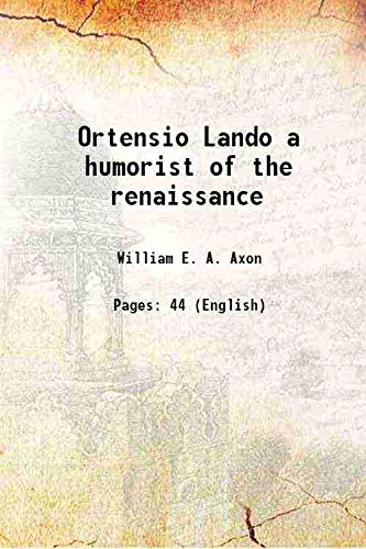 Imagen de archivo de Ortensio Lando a humorist of the renaissance 1899 a la venta por Books Puddle
