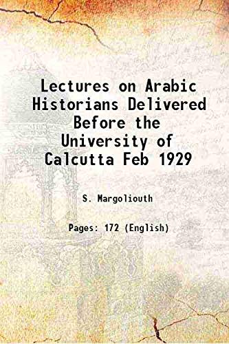 Beispielbild fr Lectures on Arabic Historians Delivered Before the University of Calcutta Feb 1929 1930 zum Verkauf von Books Puddle