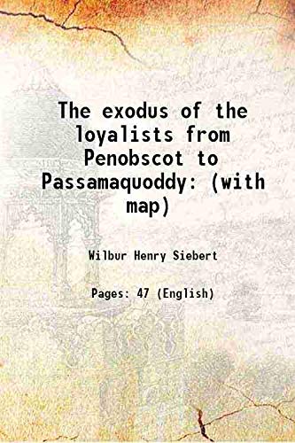 Beispielbild fr The exodus of the loyalists from Penobscot to Passamaquoddy (with map) 1914 zum Verkauf von Books Puddle