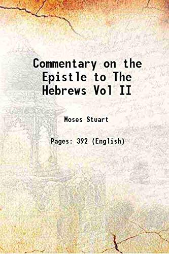 Beispielbild fr Commentary on the Epistle to The Hebrews Vol II 1827 zum Verkauf von Books Puddle