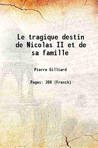 Imagen de archivo de Le tragique destin de Nicolas II et de sa famille a la venta por Books Puddle