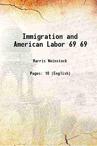 Stock image for Immigration and American Labor Volume 69 1917 for sale by Books Puddle