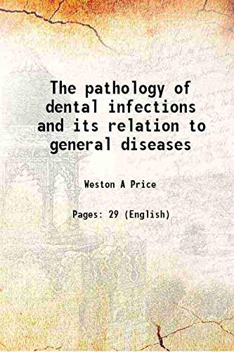 Beispielbild fr The pathology of dental infections and its relation to general diseases 1916 zum Verkauf von Books Puddle