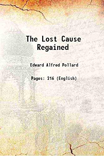 9789333425308: The Lost Cause Regained 1868