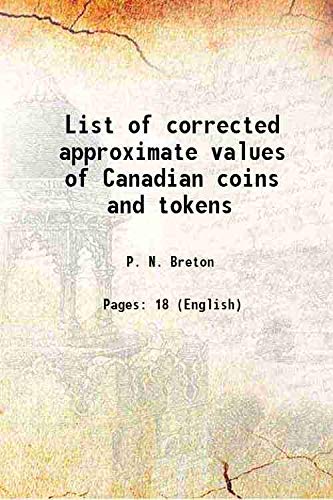 Beispielbild fr List of corrected approximate values of Canadian coins and tokens 1907 zum Verkauf von Books Puddle