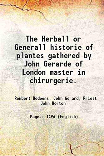 Stock image for The Herball or Generall historie of plantes gathered by John Gerarde of London master in chirurgerie. 1597 for sale by Mispah books