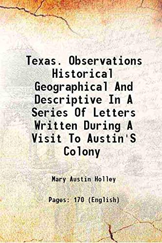 Beispielbild fr Texas. Observations Historical Geographical And Descriptive In A Series Of Letters Written During A Visit To Austin'S Colony 1833 zum Verkauf von Books Puddle