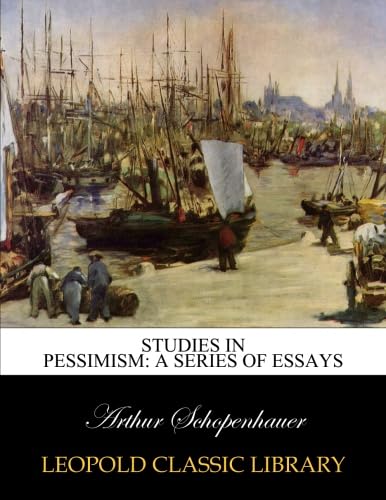 Stock image for Studies in pessimism a series of essays for sale by Books Puddle